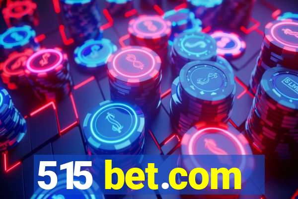 515 bet.com