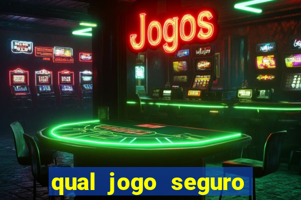 qual jogo seguro para ganhar dinheiro