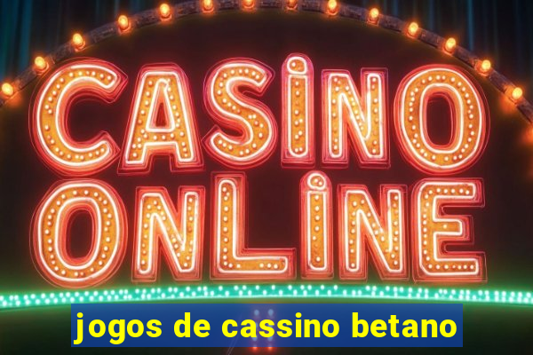 jogos de cassino betano