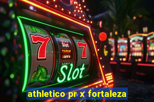 athletico pr x fortaleza