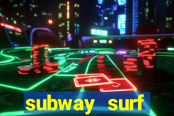 subway surf deposito 1 real