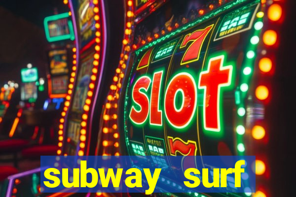 subway surf deposito 1 real