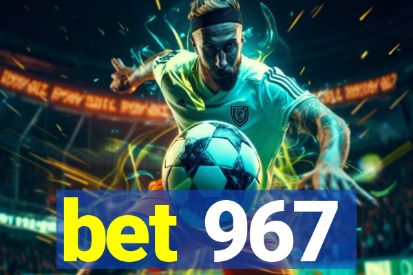 bet 967