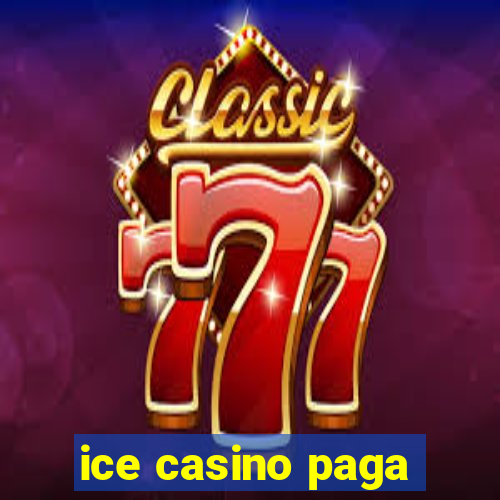 ice casino paga