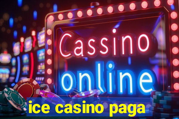 ice casino paga