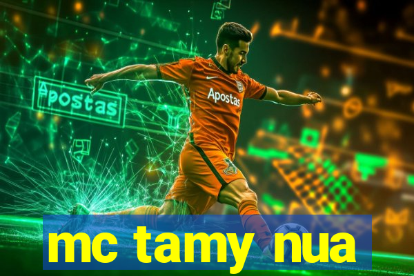 mc tamy nua