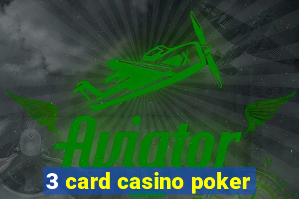 3 card casino poker