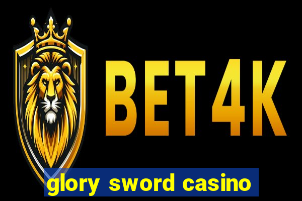 glory sword casino