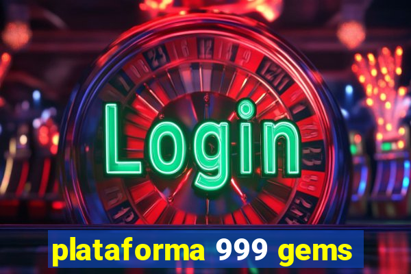 plataforma 999 gems