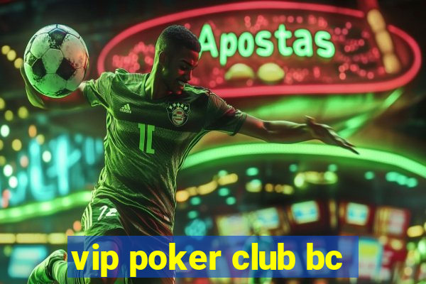 vip poker club bc