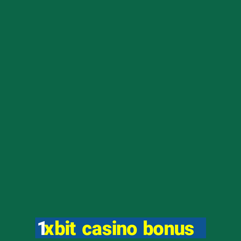 1xbit casino bonus