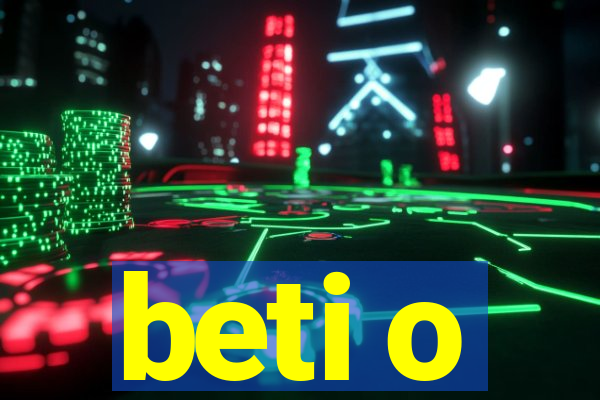 beti o