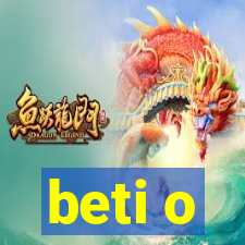 beti o