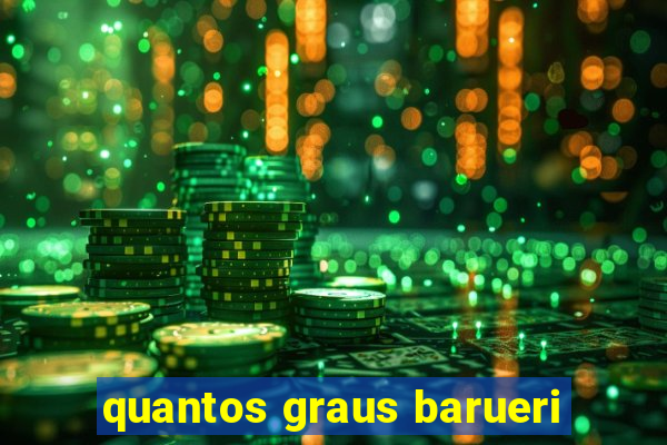 quantos graus barueri