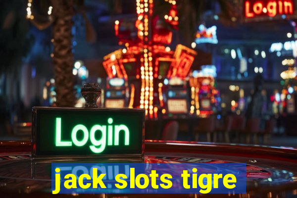 jack slots tigre