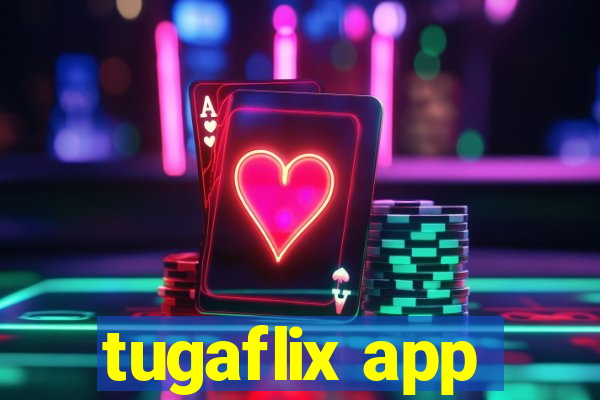 tugaflix app