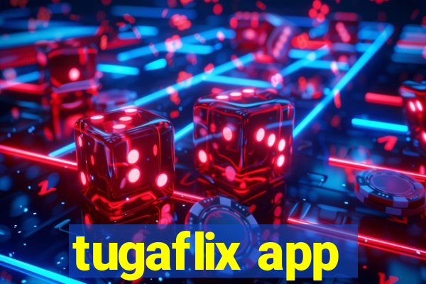 tugaflix app