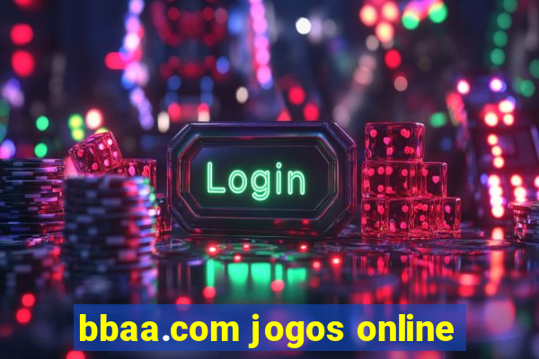 bbaa.com jogos online