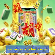 assumir carros financiados