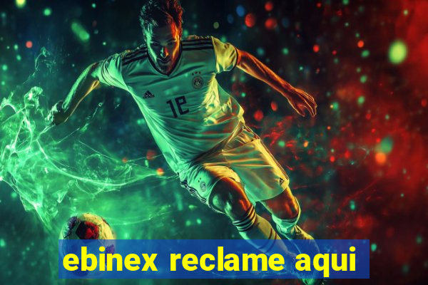 ebinex reclame aqui