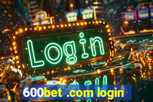 600bet .com login