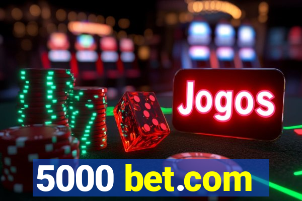 5000 bet.com