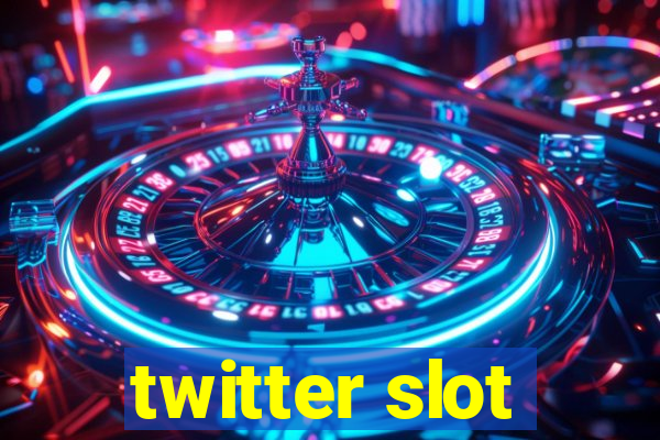 twitter slot