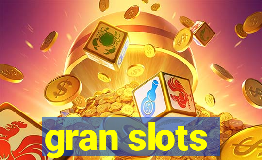 gran slots