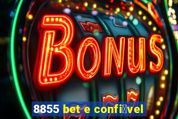 8855 bet e confi谩vel