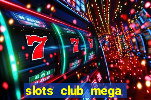 slots club mega win 777