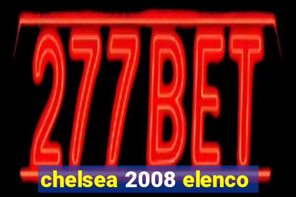 chelsea 2008 elenco