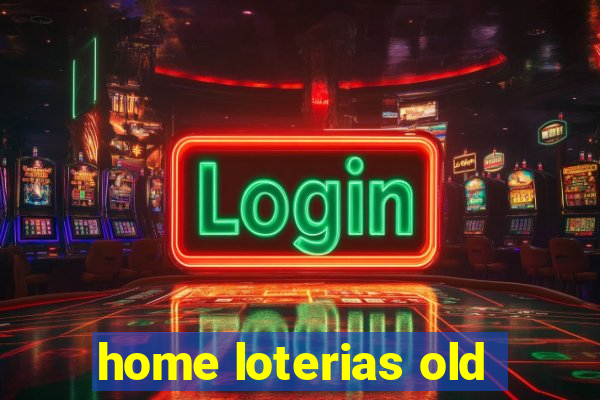 home loterias old