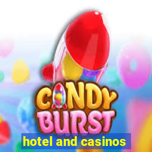 hotel and casinos