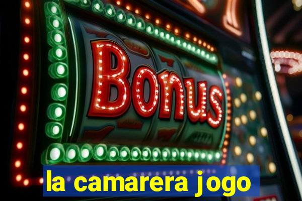 la camarera jogo