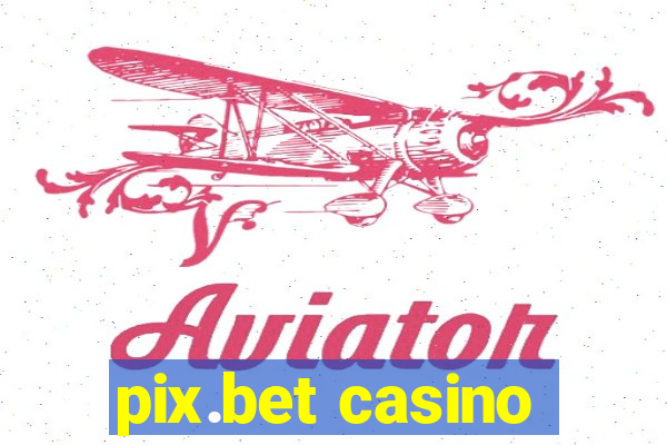 pix.bet casino