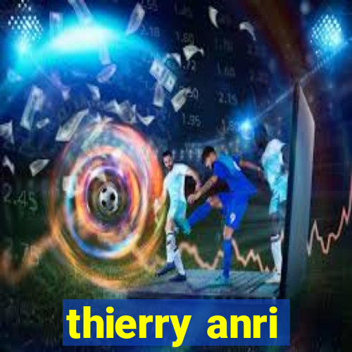 thierry anri