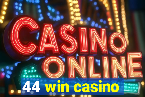 44 win casino