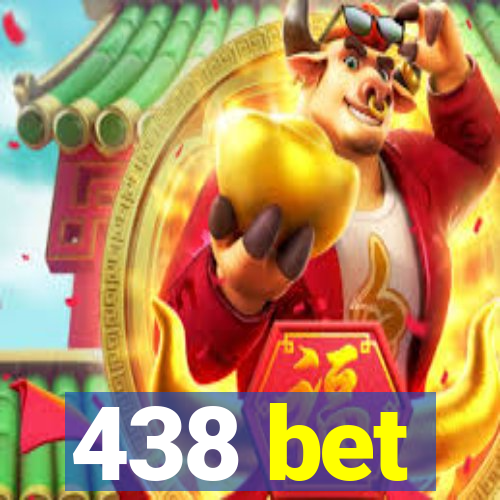 438 bet