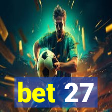 bet 27