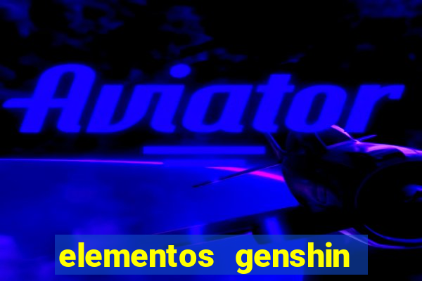 elementos genshin impact fraquezas