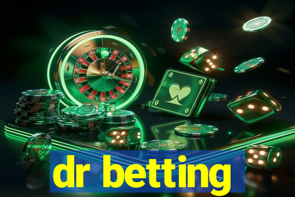 dr betting