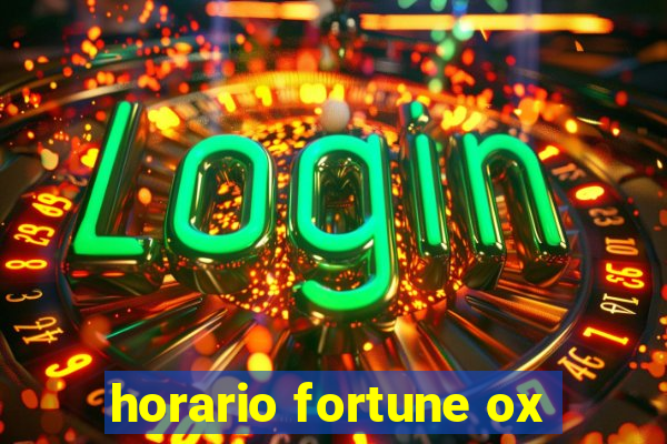 horario fortune ox