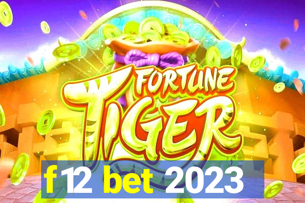 f12 bet 2023