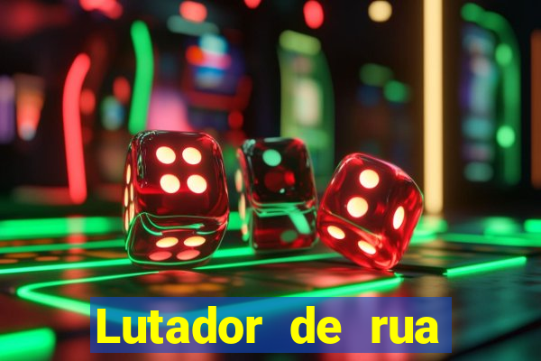 Lutador de rua filme completo dublado mega filmes