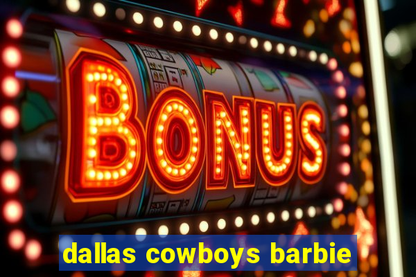 dallas cowboys barbie