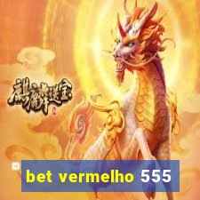 bet vermelho 555