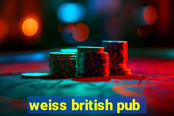 weiss british pub