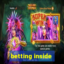 betting inside