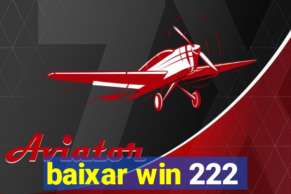 baixar win 222