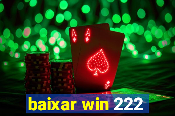 baixar win 222